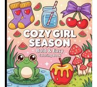 Bold and Easy Cozy Girl Season Coloring Book: Relaxing Designs and Peaceful Moments to Color and Unwind.