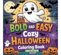 Bold And Easy Cozy Halloween Coloring Book: A Fun and Relaxing Halloween Coloring Book with Cute, Cozy, and Easy-to-Color Designs for Kids, Adults, and Seniors
