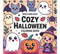 Bold and Easy Cozy Halloween Coloring Book: Simple, Large-Print Designs of Pumpkins, Witches, Ghosts & Spooky Fun for Relaxation and Stress Relief