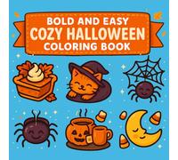 Bold And Easy Cozy Halloween: Spooky Cute Halloween Coloring for Kids Teens and Adults with Bold and Easy Cozy Designs for Relaxation