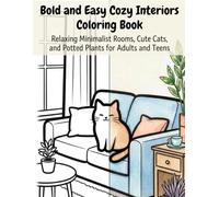 Bold and Easy Cozy Interiors Coloring Book: Relaxing Minimalist Rooms, Cute Cats, and Potted Plants for Adults and Teens