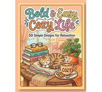 Bold and Easy Cozy Life: 50 Simple Coloring Pages of Everyday Objects, Cats, and Home Decor for Stress Relief and Relaxation