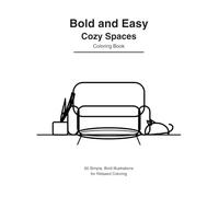 Bold and Easy Cozy Spaces Coloring Book: 50 Simple, Bold Illustrations for Relaxed Coloring