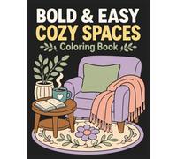Bold and Easy Cozy Spaces Coloring Book: Simple and Relaxing Designs with Thick Lines for Adults, Seniors, and Beginners