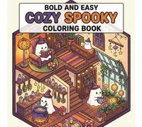 Bold and Easy Cozy Spooky Coloring Book: 40 Isometric Tiny Haunted Rooms and Witchy Spaces: Cute Ghost Aesthetic Designs for Adults with Black-Backed Pages to Prevent Bleed-Through