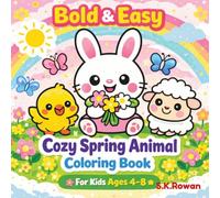 Bold and Easy Cozy Spring Animals Coloring Book For kids Ages 4-8: Cute Baby Animals in Cozy Scenes with flowers,Rainy Days and Relaxing simple designs