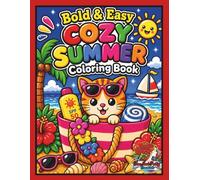 Bold and Easy Cozy Summer Coloring Book: Large Print Summer, Vacation and Beach-Themed Coloring Pages for Teens, Adults and Seniors for Stress Relief and Relaxation