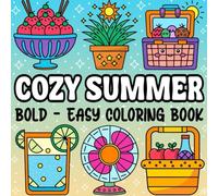 Bold and Easy Cozy Summer Coloring Book: Simple, Relaxing Summer Scenes for Stress Relief and Creative Fun