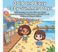 Bold and Easy Cozy Summer Days: Chibi Coloring Book for Kids and Adults featuring Relaxing Vacation Scenes, Sunshine Beach Picnics, and Simple Outlines