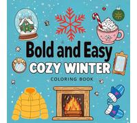 Bold and Easy Cozy Winter Coloring Book: A Charming Collection of Simple Winter Scenes for a Relaxing Experience