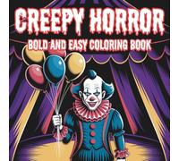 Bold and Easy Creepy Horror Coloring Book: 40 Coloring Pages of Everyday Objects with a Sinister Twist!