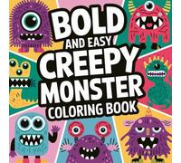 Bold and Easy Creepy Monster Coloring Book: 7” by 7” 50 Fun and Relaxing Images