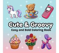 Bold and Easy Cute and Groovy Coloring Book for Adults: 52 Simple and Big Designs for Relaxation and Stress Relief Featuring Lovely Things