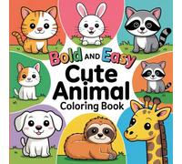 Bold and Easy Cute Animal Coloring Book: A Fun Way to Learn Through Coloring