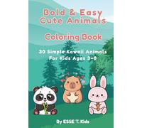 Bold and Easy Cute Animals Coloring Book: 30 Simple Kawaii Animals for Kids Ages 3-8 | Fun, Easy and Relaxing Coloring Pages for Boys and Girls(English Version).