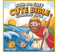 Bold And Easy Cute Bible Coloring Book 2: Wholesome Faith Art to Color and Enjoy | Encouraging Bible Art |