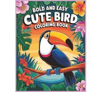 Bold and Easy Cute Bird Coloring Book: Relaxing Bird Art for Stress-Free Coloring