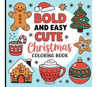 Bold and Easy Cute Christmas Coloring Book: Beautiful and magical designs for adults to color, relax, and enjoy.