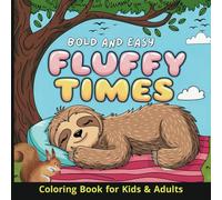Bold and Easy Cute Coloring Book for Kids and Adults: Bold and Easy Fluffy Times Coloring Book Simple, Attractive, and Perfect for All Ages! Simple ... (50 Bold and Easy Cute Coloring Book)