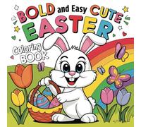 Bold and Easy Cute Easter Coloring Book: 50+ Fun Designs for Kids, Teens and Adults