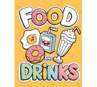 Bold and Easy Cute Food and Drinks Coloring Book: Fun and Tasty Designs for Colorists of All Ages: Adorable Food and Drink Coloring Pages with Bold, ... Coloring Book for Adults, Teens, and Kids