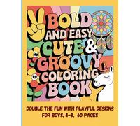 Bold and Easy Cute & Groovy coloring book: Double the Fun with Playful Designs for Boys,4-8, 60 Pages