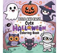 Bold and Easy Cute Halloween Coloring Book For Adults and Kids: Featuring 50 Adorable Illustrations of Halloween Themed Coloring Pages Inc Spooky ... Perfect for Relaxation and Stress Relief.