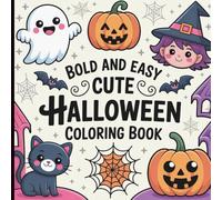 Bold And Easy Cute Halloween Coloring Pages: Bold Lines & Cute Illustrations for Easy Coloring and Stress Relief for Adults, Seniors & Teens.