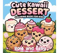 Bold and Easy Cute Kawaii Dessert Coloring Book For Kids