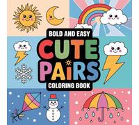 Bold and Easy Cute Pairs Coloring Book: Fun and Simple Designs for Girls and Women: A Stress-Relief Coloring Book with Adorable Matching Pairs and Easy-to-Color Patterns