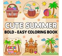Bold and Easy Cute Summer Coloring Book: Simple, Fun Summer Designs for Relaxation and Creative Joy