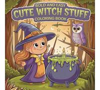 Bold and Easy Cute Witch Stuff Coloring Book: Relaxation, Stress Relief, and Motor Skills Improvement for Kids, Teens and Adults
