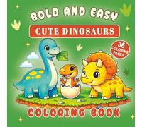 Bold and Easy Dinosaur Coloring Book: Cute Dinosaurs with Thick Lines | 36 Single-Sided Pages for Kids