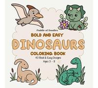 Bold and Easy Dinosaurs Coloring Book: 40 Cute Dinosaur Coloring Pages for Kids Ages 4-8 - Simple and Easy Designs for Relaxing Coloring Fun