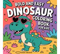 Bold and Easy Dinosaurs Coloring Book for Kids