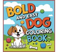Bold and Easy Dog Coloring Book