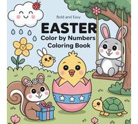 Bold and Easy Easter Color by Numbers Coloring Book: Cute Spring Animals and Simple Color by Number Pages for Toddlers and Kids Ages 2-6