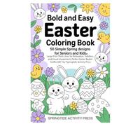 Bold and Easy Easter Coloring Book: 50 Simple Spring Designs for Seniors and Kids. Large Print Thick Lines for Relaxation, Toddlers, and Visual ... Stuffer Gift." by "Springtide Activity Press
