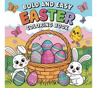Bold and Easy Easter Coloring Book: 70 Pages of Easter Springtime Friends with Bold Lines & Simple Designs