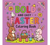 Bold And Easy Easter Coloring Book: Bold and Easy Easter Coloring Book for Relaxation, Stress Relief and Mindful Coloring | 8.5x8.5 inches, 100 pages ... Gift for Vacations, Holidays and Free Times
