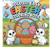 Bold and Easy Easter Coloring Book: Easter Fun for Little Artists: Bold, Easy, and Joyful!