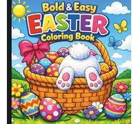 Bold And Easy Easter Coloring Book: Happy Easter Coloring Book For All Ages