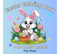 Bold and Easy Easter Coloring Book - Volume 1: For Kids, Adults, Teens. Simple, Cute Easter and Spring Illustrations