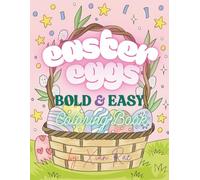 Bold and Easy Easter Egg Coloring Book: 30 Big and Easy Bold Designs with Thick Lines for Ages 4-8