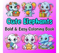 Bold and Easy Elephant Coloring Book for Kids and Adults: Cute Animal Illustrations in Elephant Coloring Book for Kids and Adults - Fun Elephant Coloring Book for All Ages