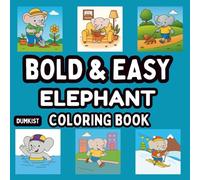Bold And Easy Elephant Coloring Book: Perfect for Adults, Teens and Kids , Simple and Big Print For Relaxation and Stress Relief, Featuring 40 Cute and Fun Elephant Designs To Color.