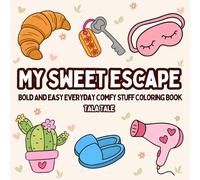 Bold And Easy Everyday Comfy Stuff: Adventure for Adults and Teens with Cute Summer Designs, and Hygge Vibes (My Sweet Escape)