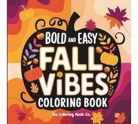 Bold and Easy Fall Vibes Coloring Book: A Cozy Autumn Coloring Adventure with 50 Relaxing Designs for Adults and Teens