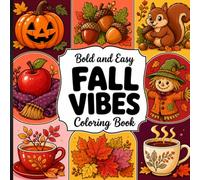 Bold and Easy Fall Vibes Coloring Book: Cozy Autumn Designs for Adults to Color, Relax and Enjoy.