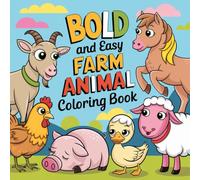 Bold and Easy Farm Animal Coloring Book: 63 Farm Animal and Wildlife Images For Adults and Kids